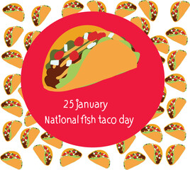 national fish taco day is celebrated every year on 25 january.