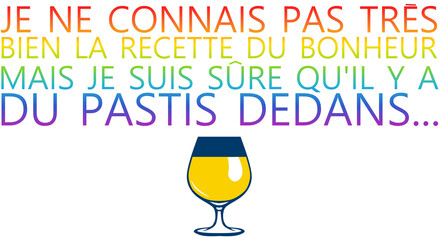 pastis 51 alcool humour recette bonheur citation dedans drole