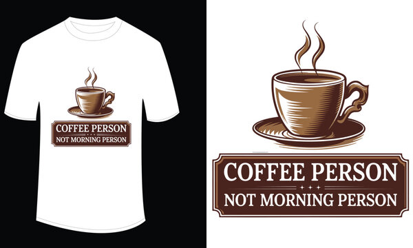 Funny coffee typography t-shirt design coffee person not morning person