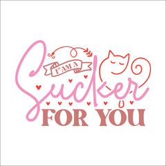 I”am a sucker for you SVG Design