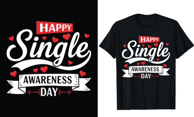 Happy single awareness day,valentines day t shirt design