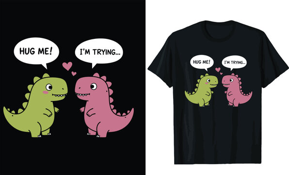 hug me i am trying valentine day t shirt design