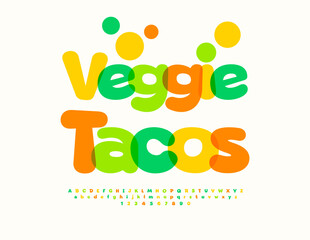 Vector advertising poster Veggie Tacos. Unique bright Font. Creative Alphabet Letters and Numbers set