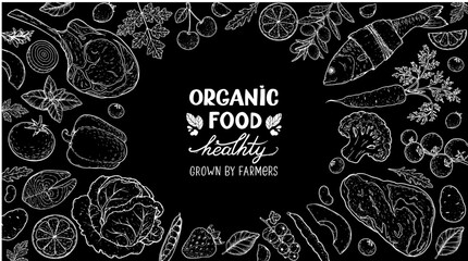 Organic food set. Healthy food frame vector illustration. Vegetables, fruits, meat sketch. Hand drawn vector illustration.