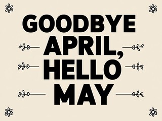 Goodbye April Hello May A Spring Month Transition