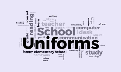 School Uniforms word cloud template. School Uniforms concept vector tagcloud background.