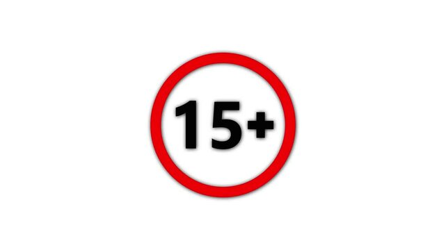 15 plus icon sign animation on white background.Under 15 sign warning symbol.