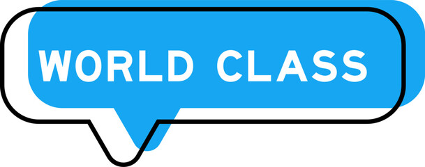 Speech banner and blue shade with word world class on white background
