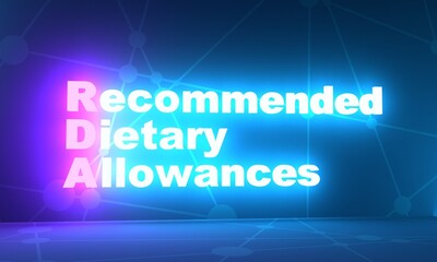 RDA Recommended Dietary Allowances - the daily dietary intake level of a nutrient considered. Acronym text concept background. Neon shine text. 3D render
