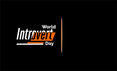 Introvert Day Holiday concept. Template for background, banner, card, poster, t-shirt with text inscription