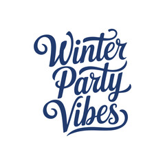 happy winter party vibes  typography calligraphy alphabet font letterings text typescript flat design