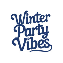 happy winter party vibes  typography calligraphy alphabet font letterings text typescript flat design
