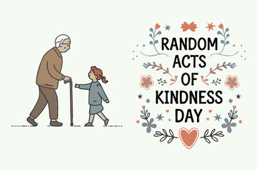 Charming illustration promoting Random Acts of Kindness Day, showcasing a young girl helping an elderly man, surrounded by decorative elements and text emphasizing kindness and compassion