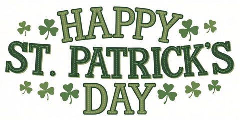 Fototapeta premium Happy St. Patrick's Day green text and shamrocks on white background. Holiday, banner, card, poster. Place for text.