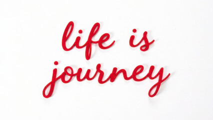 Red cursive text on white background reading "life is journey