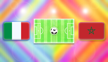 Italy and Morocco flag on soccer field with ball.Football match concept against multicolored abstract background.Copy space for text.	