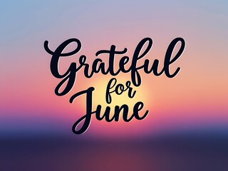 Grateful for June Sunset Sky Background Design