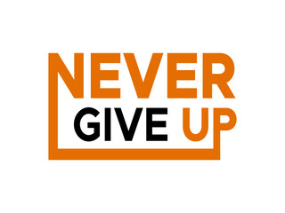 Fototapeta premium Never give up inspiring quotes typography design 