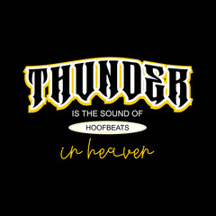 thunder IS THE SOUND, typographic slogan vector illustration for T shirt Design 