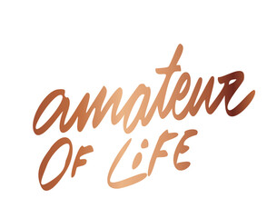 amateur of life