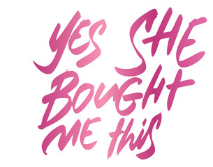 yes she bought me this