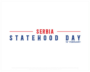 SERBIA Statehood Day vector design on a white background, Typographic Design of SERBIA Statehood Day, Statehood Day of SERBIA with flag typography, Vector design of Serbia national day 