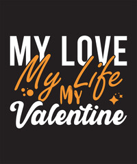 My Love My Life My Valentine Romantic Typography Design