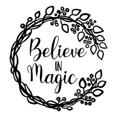 Believe in Magic. Black Christmas wreath and festive quote, minimalist vector illustration for holiday designs. Clean and modern look