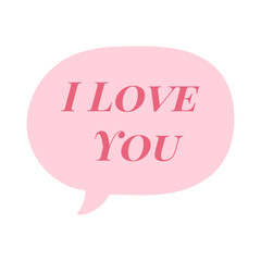 A pink heart shaped bubble with the words I love you written inside. The bubble is pink and white and has a cute, playful look to it