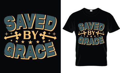 Saved by grace t shirt design