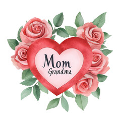 Beautiful Watercolor of a Heart Surrounded by Pink Roses with Text for Mom and Grandma, Perfect for Mother's Day or Family Celebrations
