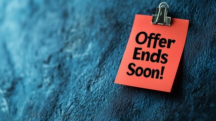 Urgent offer ends soon limited time promotion announcement business setting digital content professional environment close-up view running out