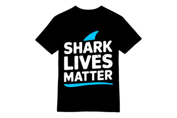 Shark Lives Matter - Conservation Awareness T-Shirt