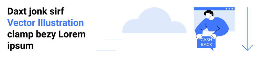 Man holding CASH BACK banner in front of webpage, cloud background, down arrow, text elements. Ideal for online shopping, promotions, advertisements, marketing, cashback offers, financial services