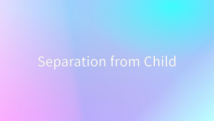 Separation from Child のグラデーション背景イラスト