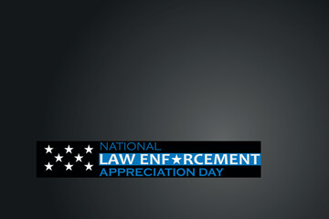 Law enforcement appreciation day is observed every year on January 9. Inscription on a dark gray background. EPS10 vector.