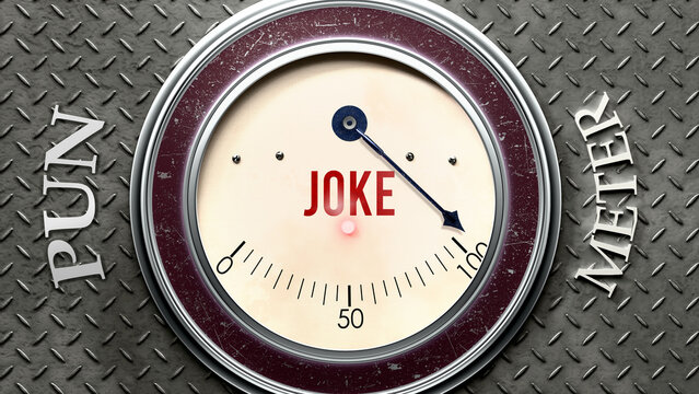 Joke and Pun that is hitting a full scale, showing a very high level of joke, overload of it, too much of it. Maximum value, off the charts.  ,3d illustration
