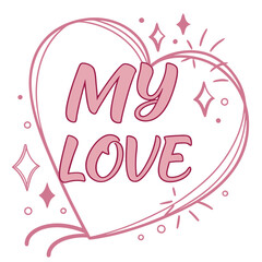 Obraz premium Romantic 'My Love' Vector with Pink Heart Design and Sparkles on White Background for Recraft.ai