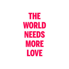 The world needs more love