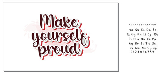 Inspirational handwritten brush lettering make yourself proud. Vector calligraphy illustration on white background. Typography for banners, badges, postcard, t-shirt, prints, posters.