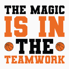The magic is in the teamwork svg retro t shirt design vector sublimation