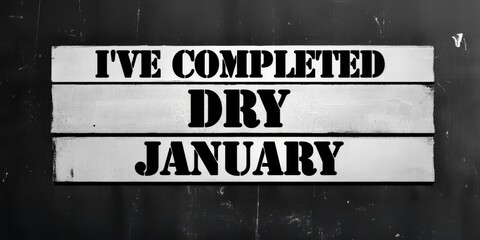 Dry January Success Sign Celebrates Sobriety, Health, and Motivation