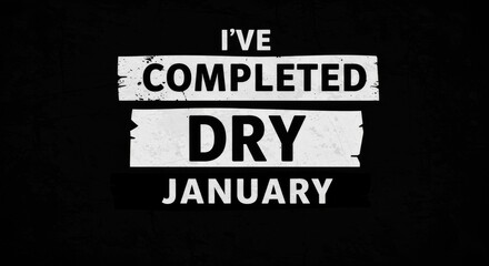 Dry January Success Sign Celebrates Sobriety, Health, and Motivation