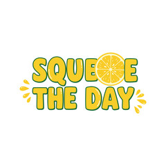 Fototapeta premium Squeeze The Day t-shirt vector illustration isolated on white background