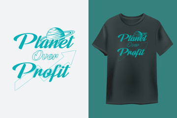 Typography T Shirt design planet over profit