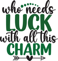 Who Needs Luck with All This Charm