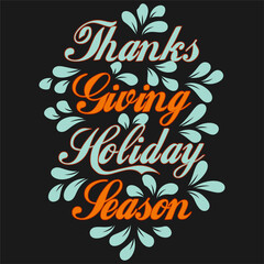 Thanksgiving day typography t shirt design template. Holiday Season
