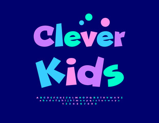Vector Funny poster Clever Kids with Cartoon style Alphabet Letters and Numbers set. Trendy colorful Font