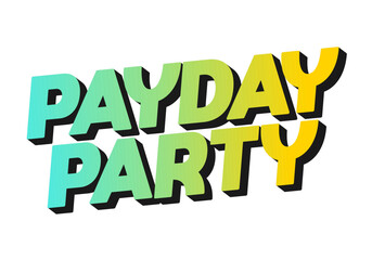 Payday party. Text effect for social media ads in 3D style