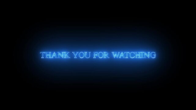 Glowing neon blue color Thank You For Watching text animation on black background.